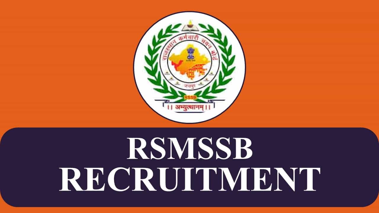 RSMSSB Recruitment 2023 for 2730 Vacancies: Check Posts, Eligibility, and How to Apply from 27th Jan