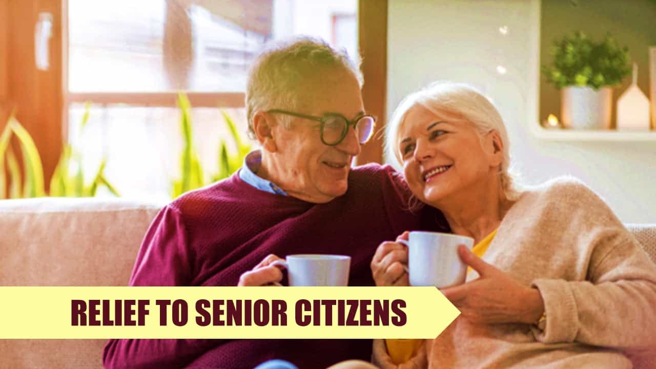 Relief to Senior Citizens: Income Tax Rules Amended; Tax will not have to be paid
