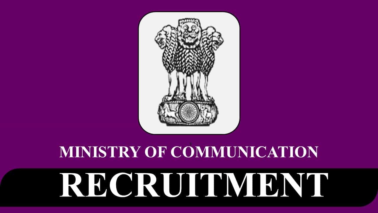 Ministry of Communication Recruitment 2023 for 270 Vacancies: Check Post, Eligibility and How to Apply
