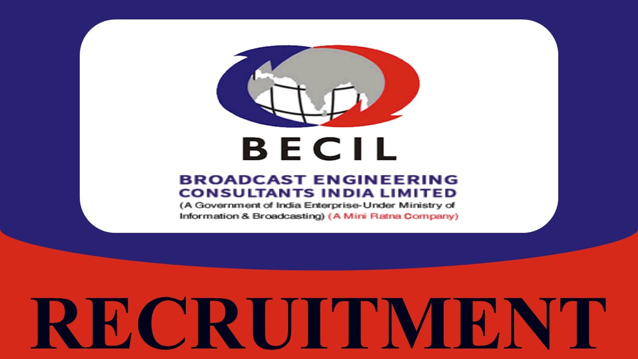 BECIL Recruitment 2023 for 19 Vacancies: Check Posts, Eligibility and Other Vital Details