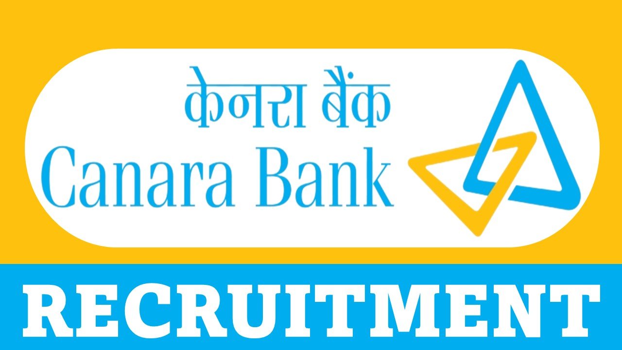 Canara Bank Recruitment 2023: Check Posts, Qualification and How to Apply