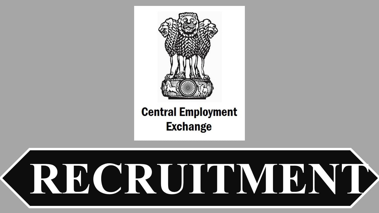 Central Employment Exchange Recruitment 2023: Check Post, Eligibility and Other Vital Details