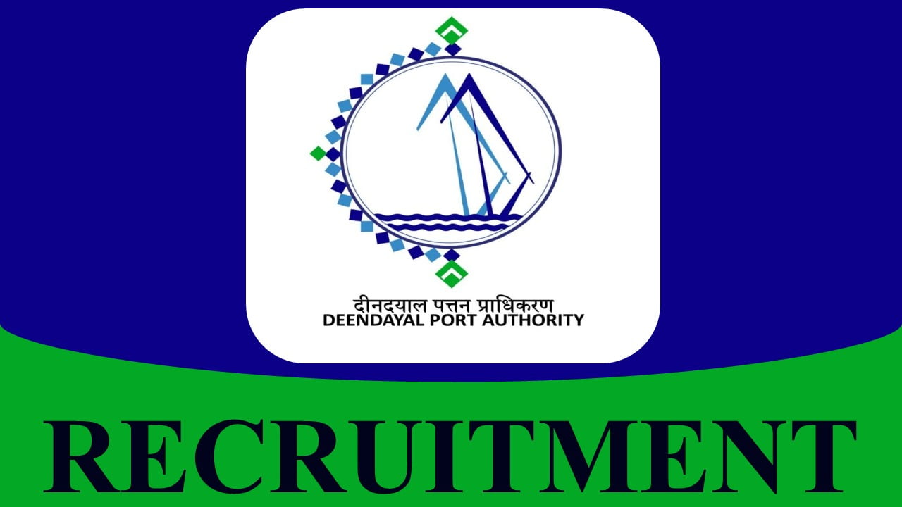 Deendayal Port Authority Recruitment 2023: Check Post, Eligibility and Other Vital Details