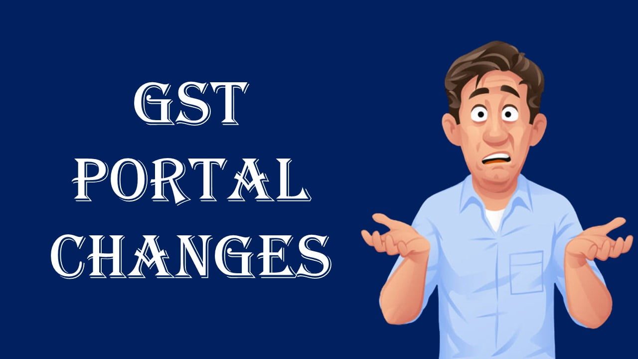 GST Portal changes related to GSTR-1, GSTR-3B and GSTR-2B