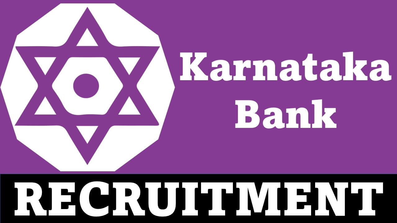 Karnataka Bank Recruitment 2023 for 22 Vacancies: Check Post, Age, Qualifications and How to Apply