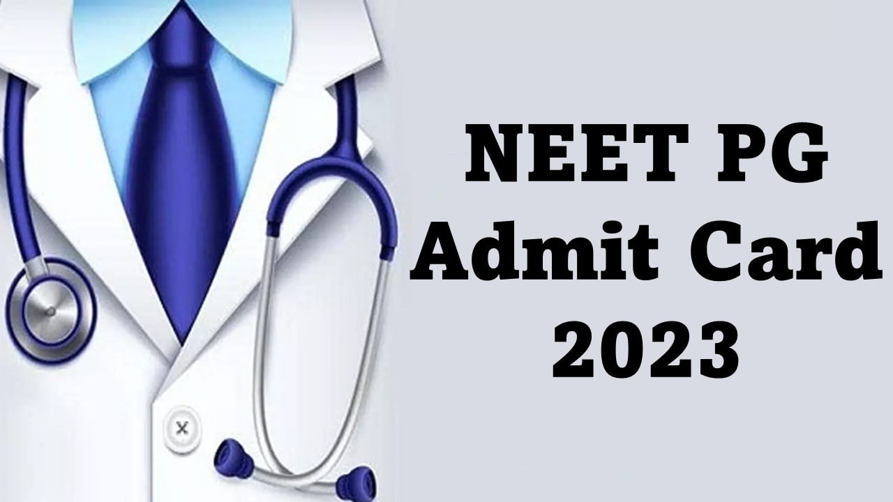 NEET PG 2023 Admit Card Released on its Official Website; Check Details