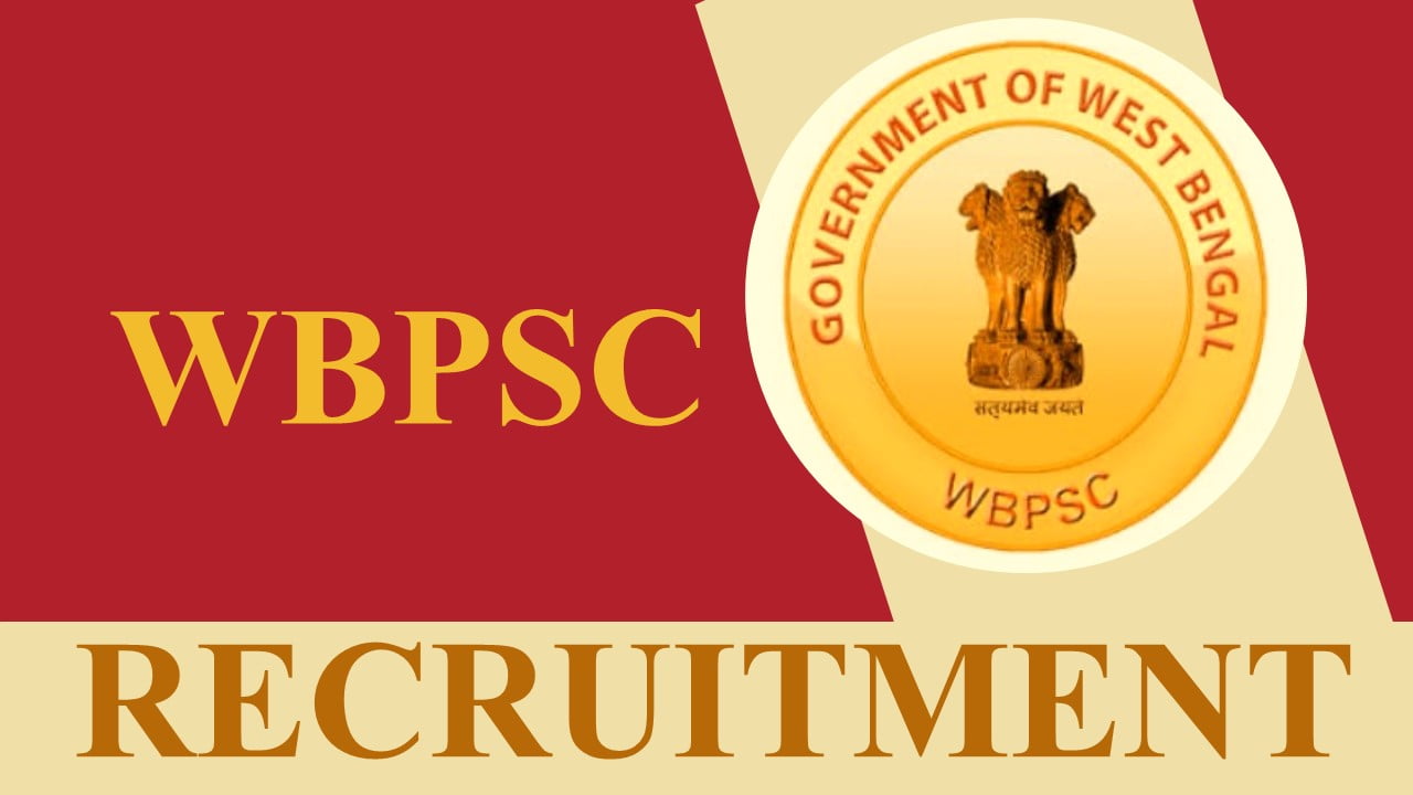 WBPSC Recruitment 2023: Salary up to 144300, Check Posts, Eligibility and How to Apply