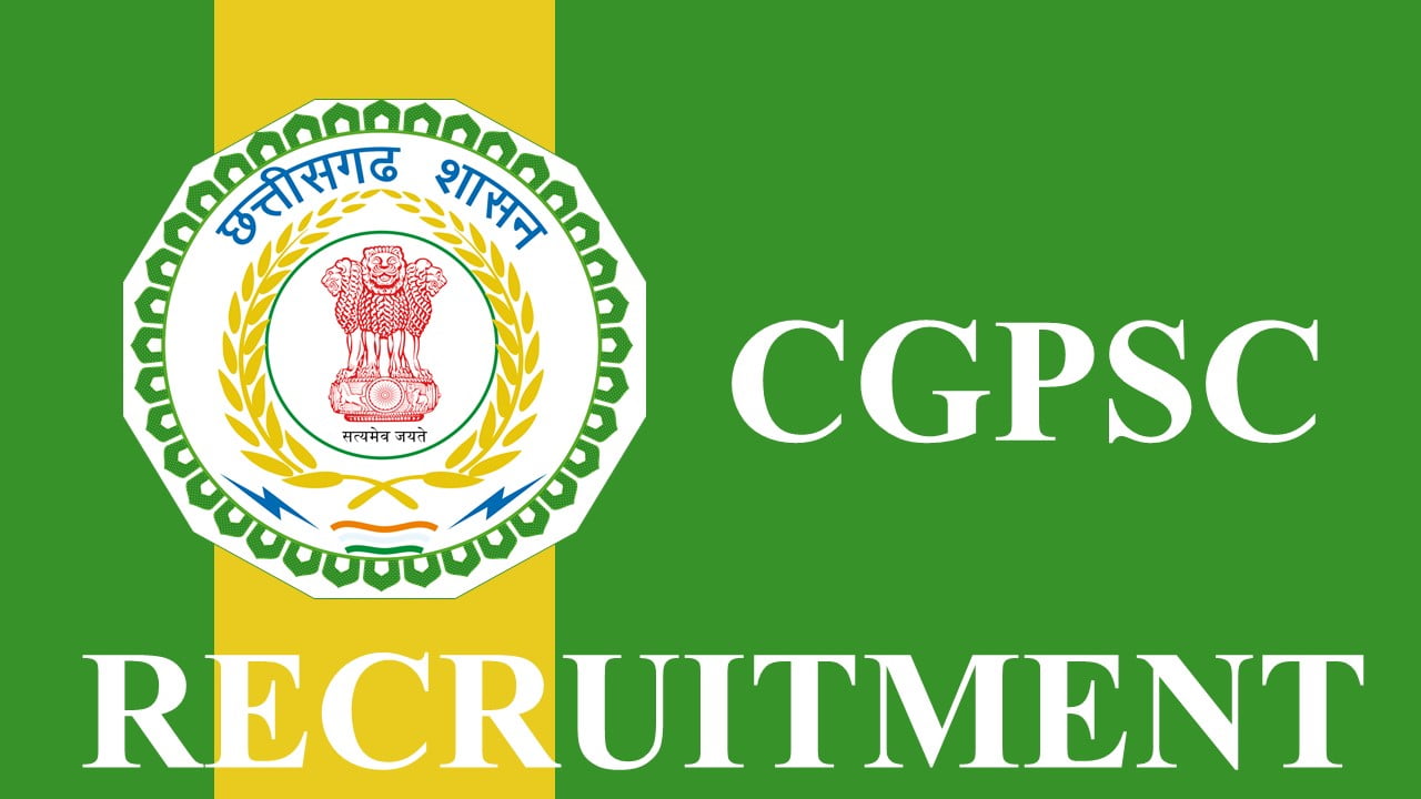 CGPSC Recruitment 2023: Pay Scale Rs.208800 PM, Check Posts, Eligibility and How to Apply