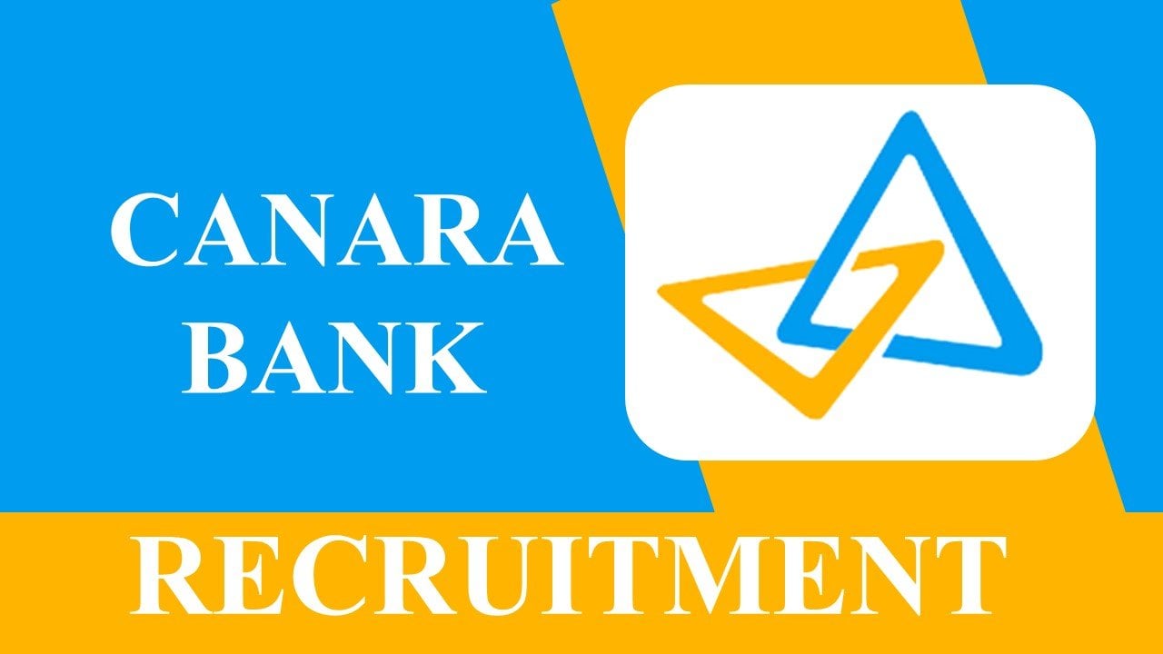 Canara Bank Recruitment 2023: Check Posts, Eligibility, Age Limit and How to Apply