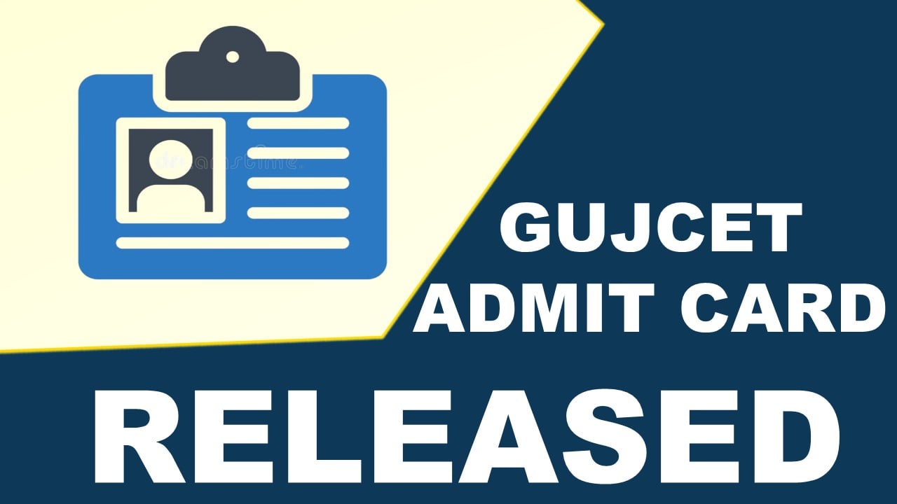 GUJCET 2023 Admit Card Released: Check How To Download, Other Details