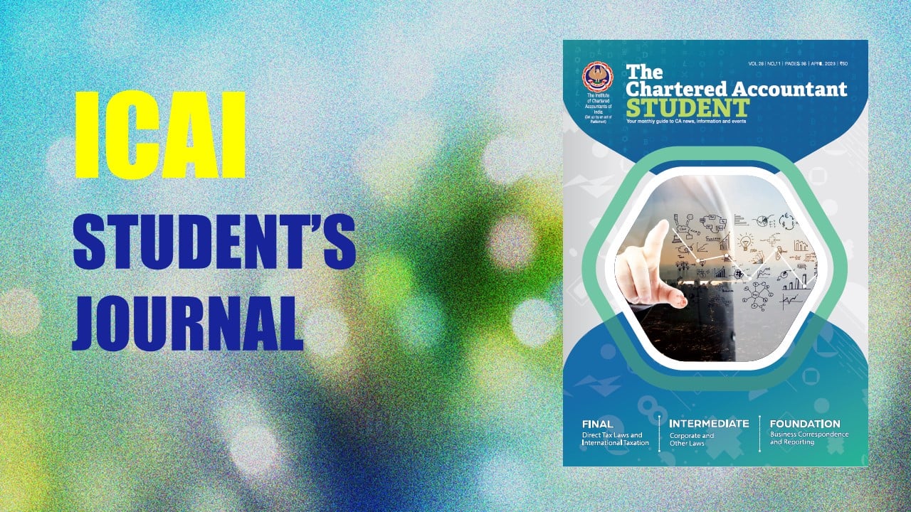 ICAI issued Students’ Journal – The Chartered Accountant – April 2023 Edition