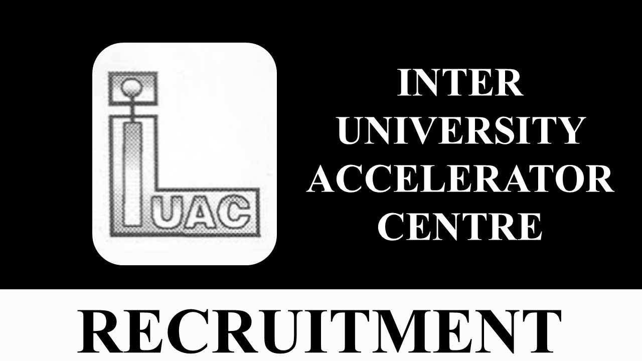 IUAC Recruitment 2023: Check Post, Eligibility, Pay Scale and How To Apply