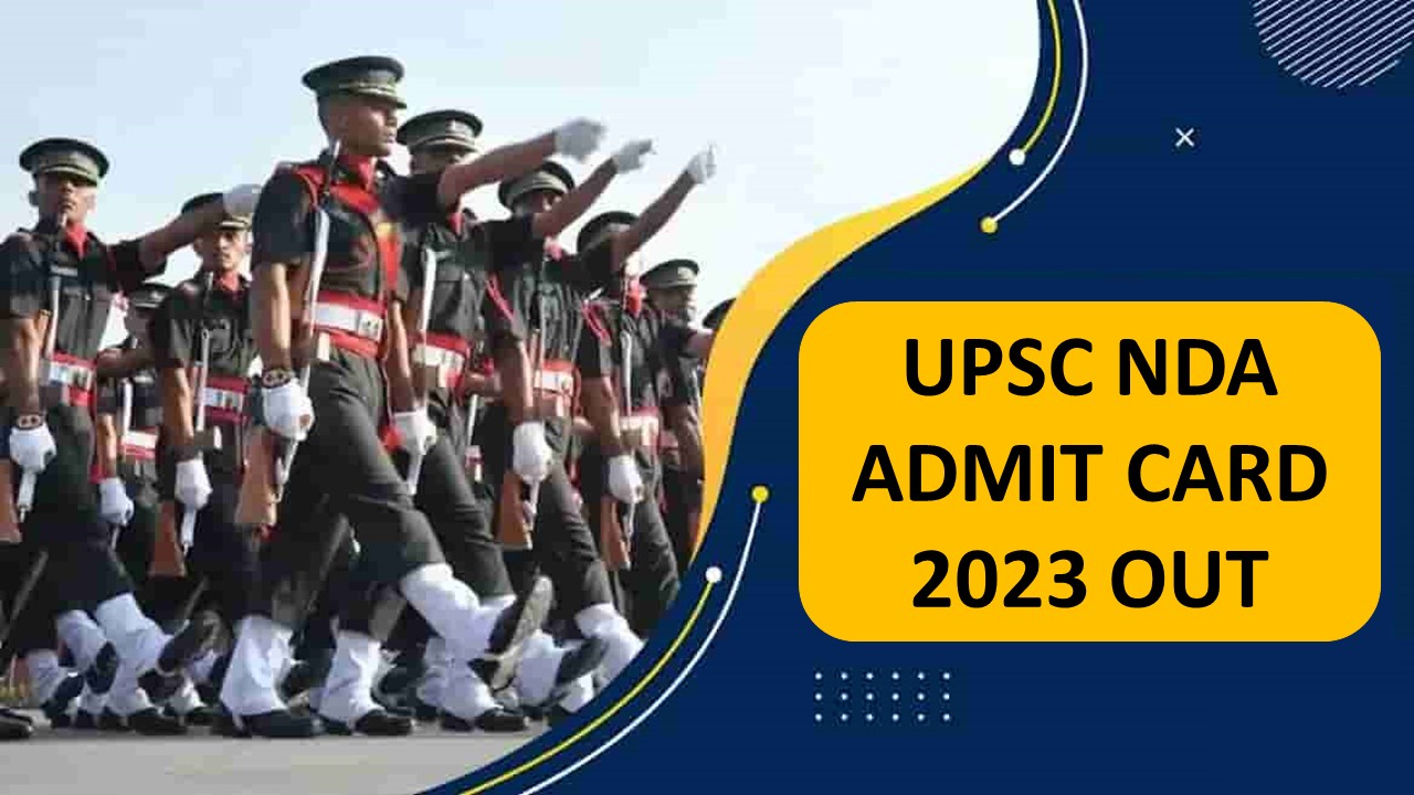 UPSC NDA 1 Exam 2023: Admit Card Out, Check How to Download and Other Details
