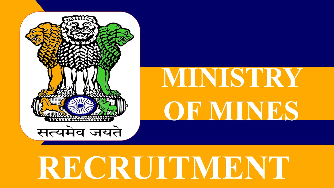 Ministry of Mines Recruitment 2023: Pay Matrix Level 10, Check Post, Eligibility Details and Last Date to Apply