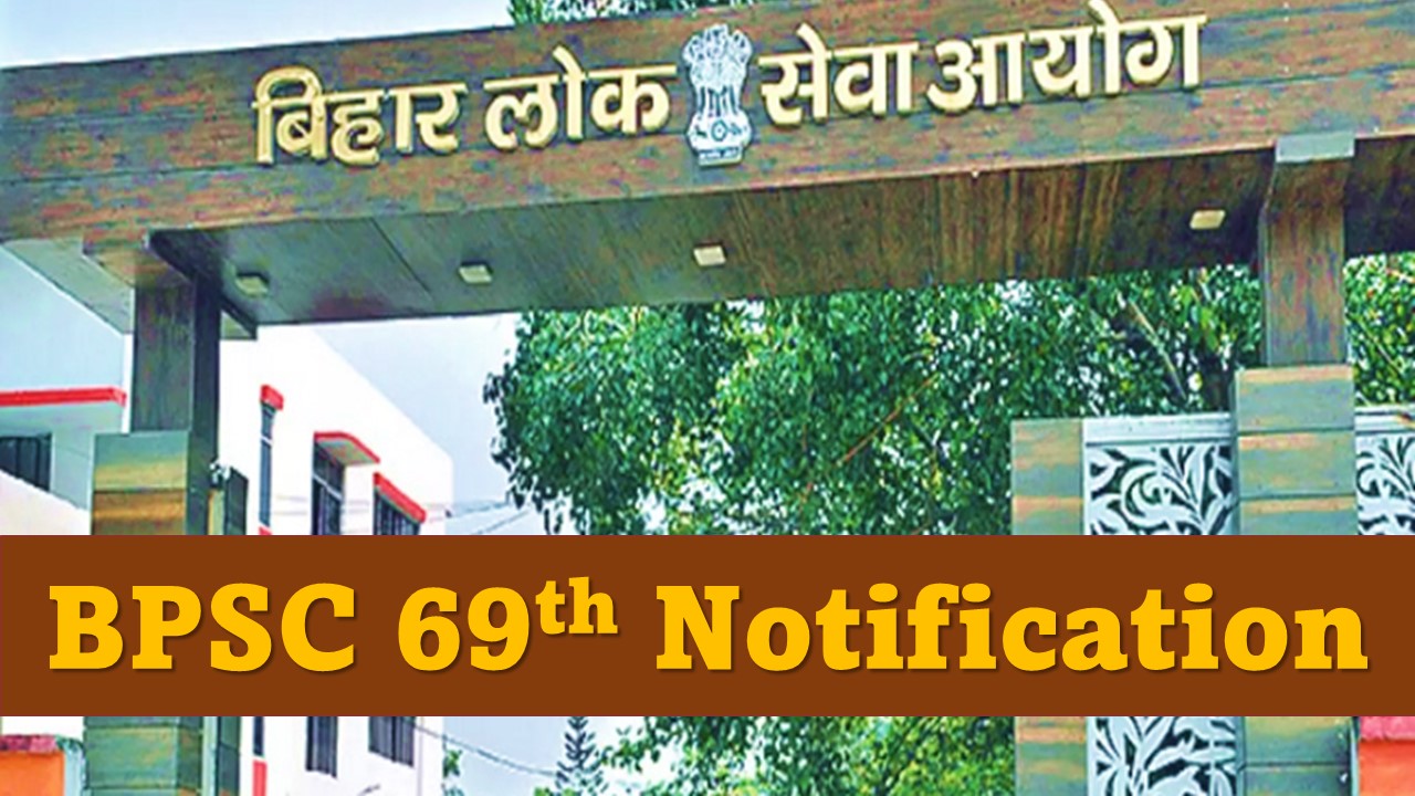 BPSC 69th 2023 Notification: Check Release Date and Exam Pattern, Know How to Apply