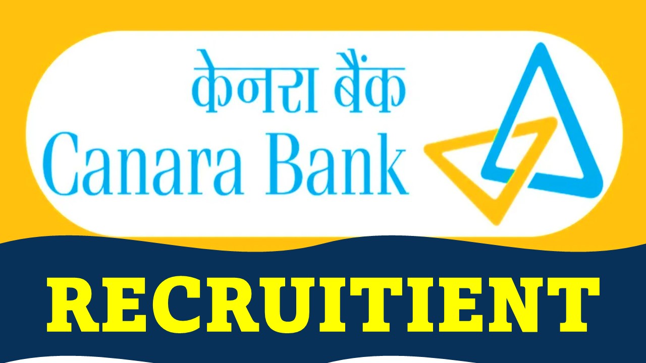 Canara Bank Recruitment 2023 for GCCO: Check Post, Age, Eligibility and Applying Procedure