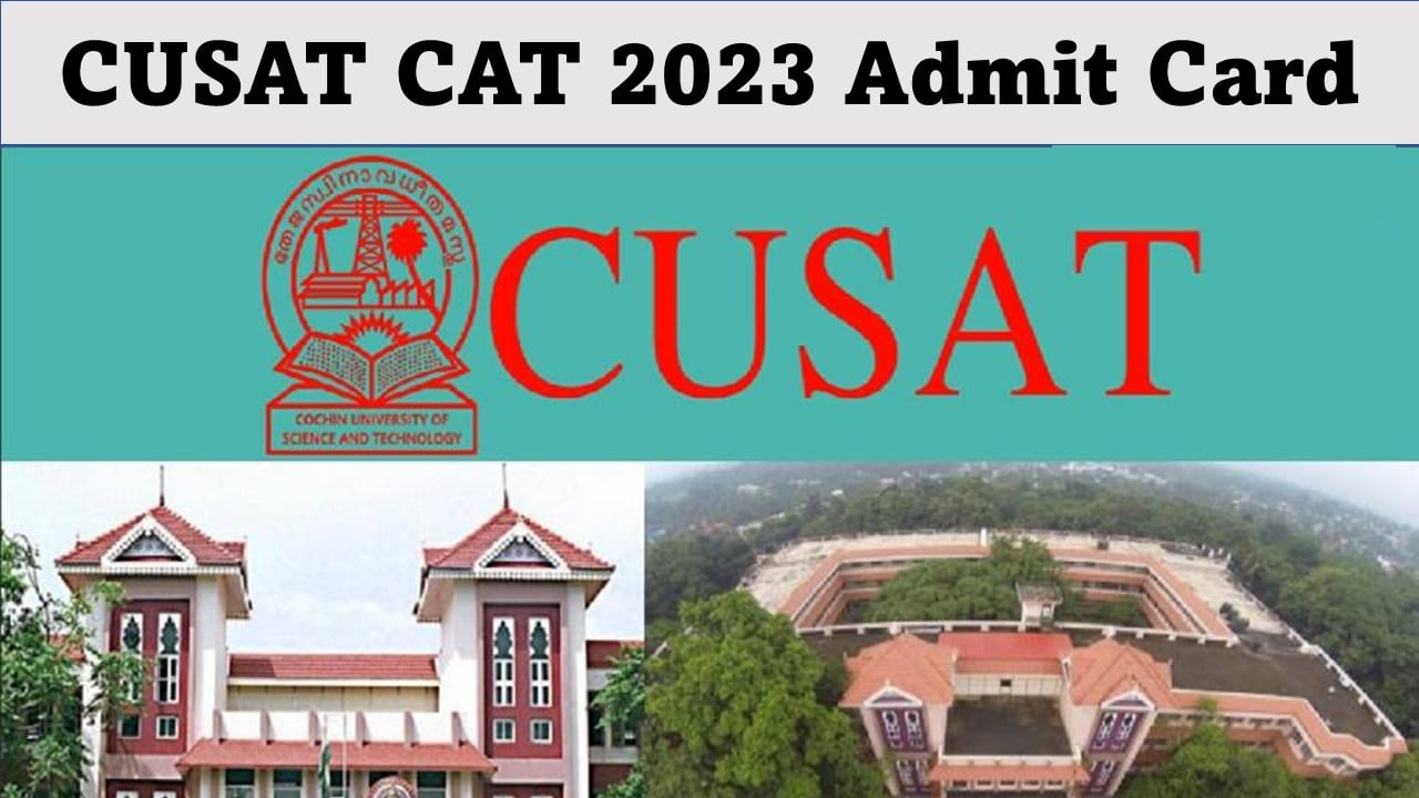 CUSAT CAT 2023: Admit Card Released, Check How to Download Admit Card, Check Important Documents for Exam Day