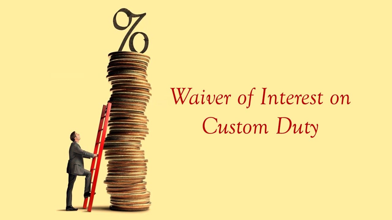 CBIC Notifies Customs (Waiver of Interest) Third Order 2023
