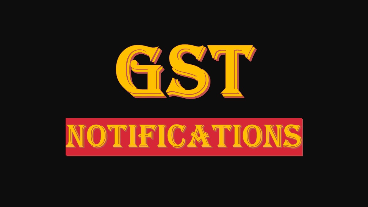 GST Notifications: Summary of Notifications issued on 31st March 2023