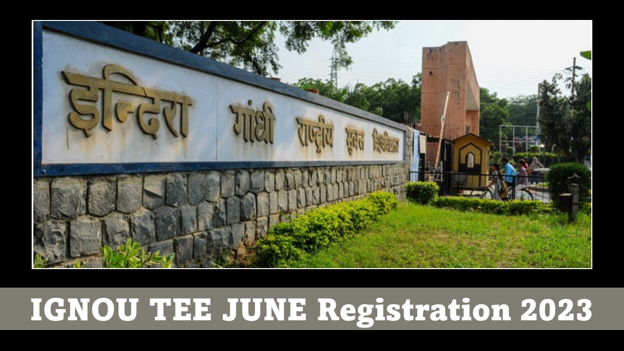 IGNOU TEE June 2023: Last date for Registration Extended, Check Last Date and how to Apply