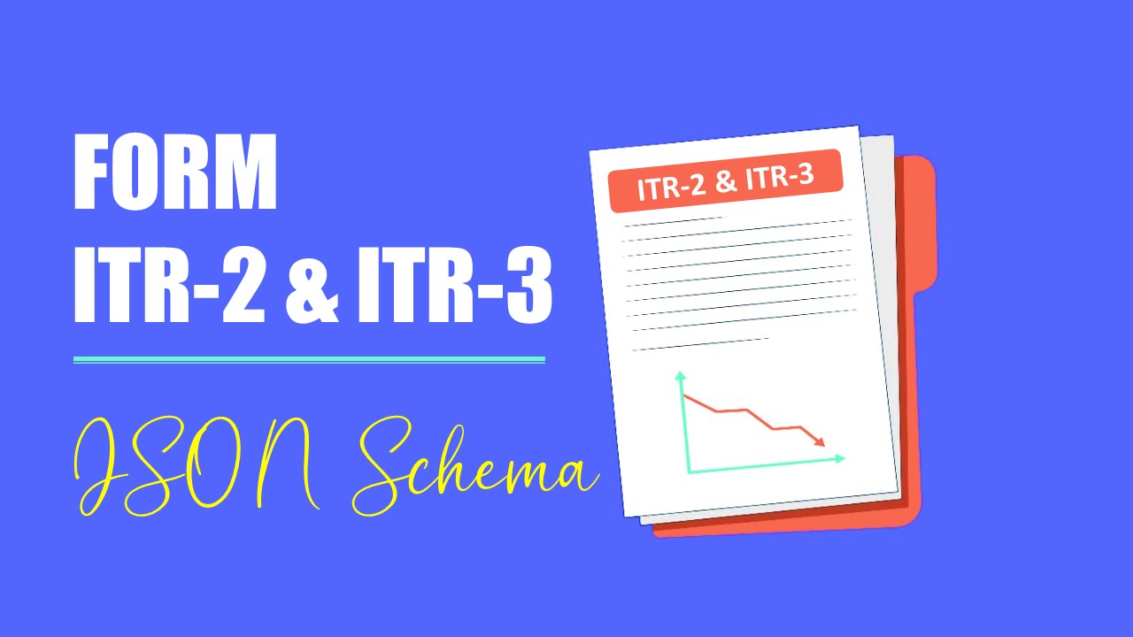 CBDT Released JSON Schema for ITR-2 and ITR-3