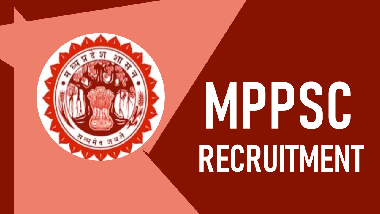 MPPSC Recruitment 2023: Check Post, Eligibility, Pay Level and Application Procedure
