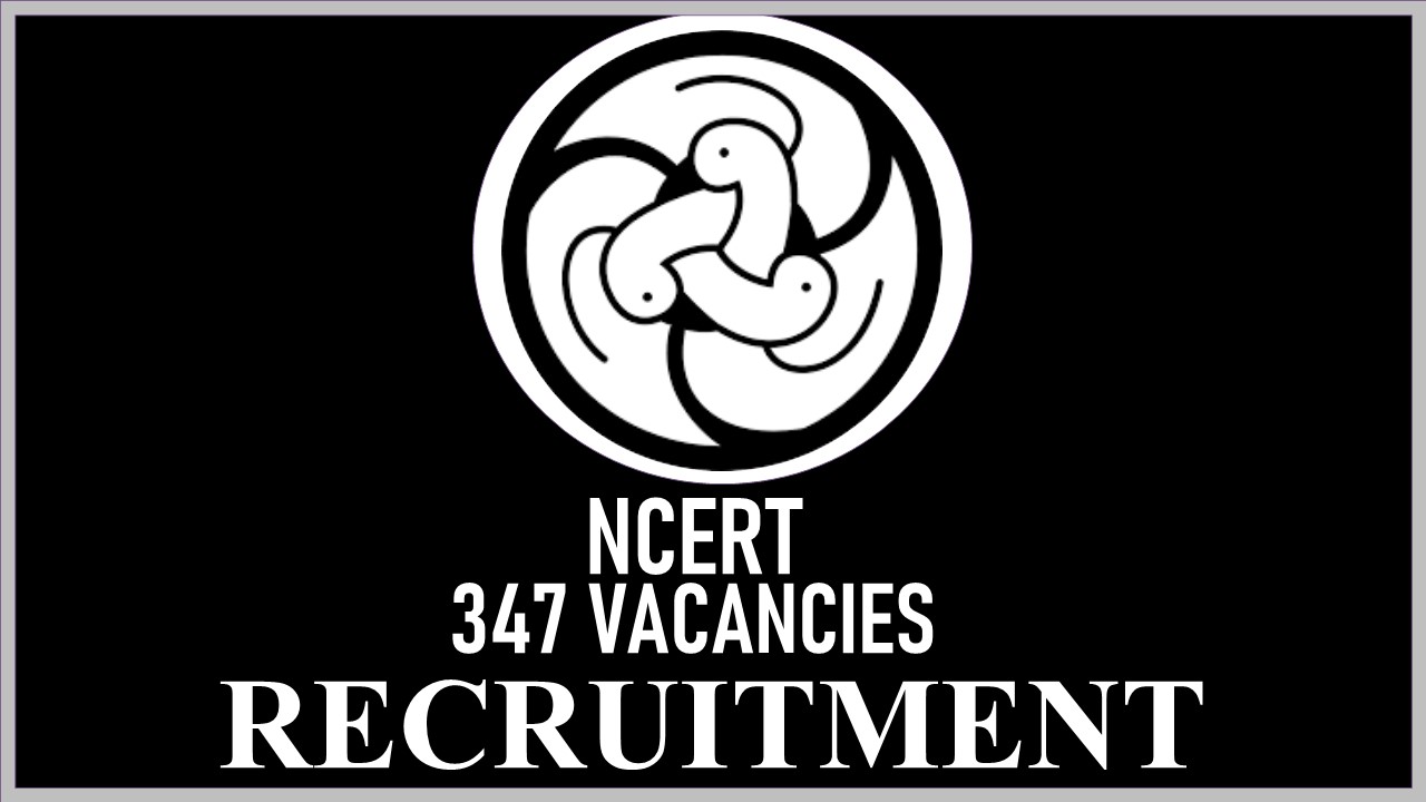 NCERT Recruitment 2023: 347 Vacancies, Check Post, Eligibility and How to Apply