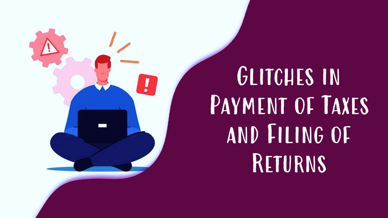 Representation on Glitches and Hardship in Payment of Taxes and Filing of Returns