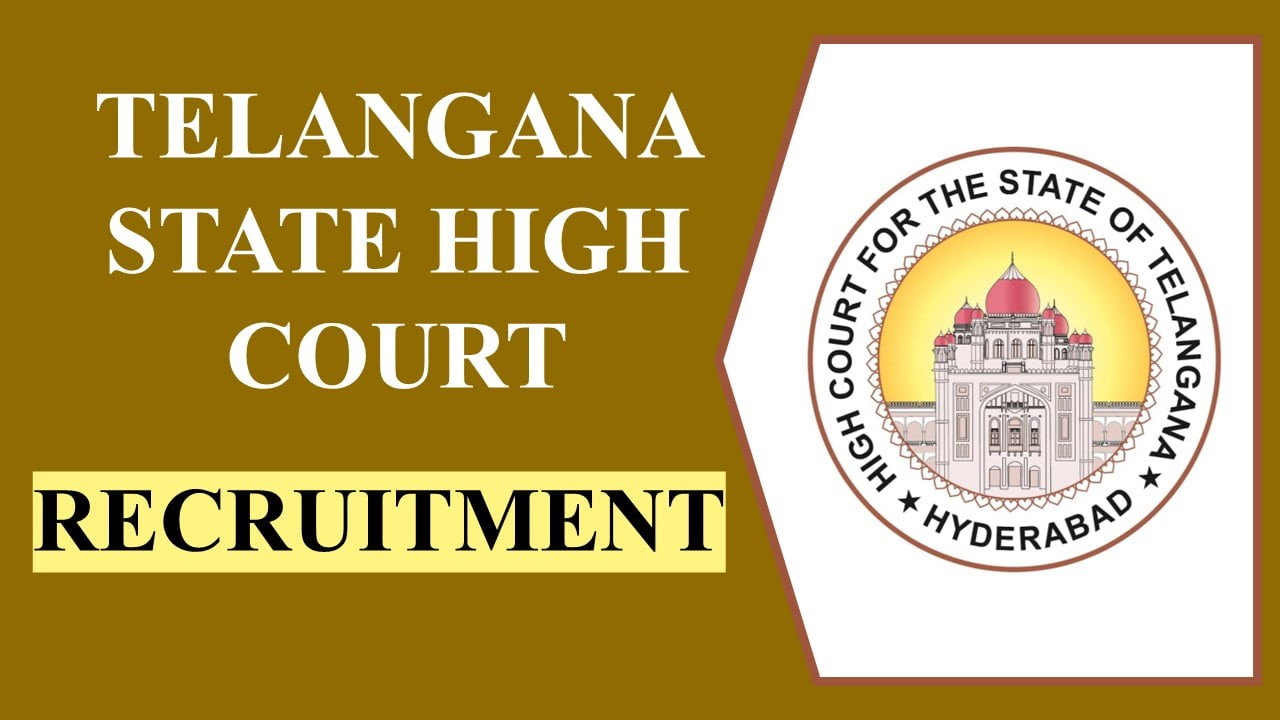 Telangana High Court Recruitment 2023 for 12 vacancies: Monthly Salary 194660, Check Post, and  How to Apply