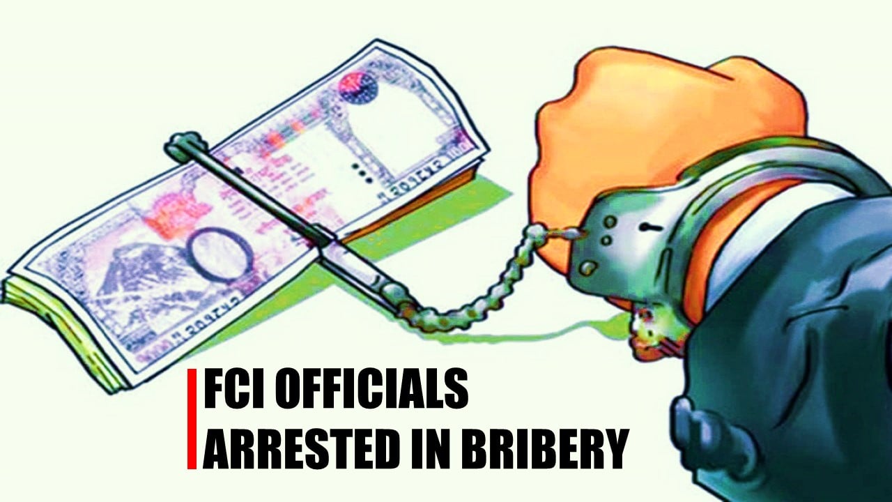 Two Officials of FCI arrested in a Bribery Case by CBI
