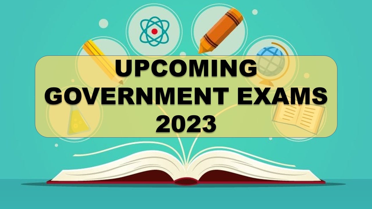 List of Upcoming Government Exams 2023-24: SSC, Banking, Railway, UPSC, and Others