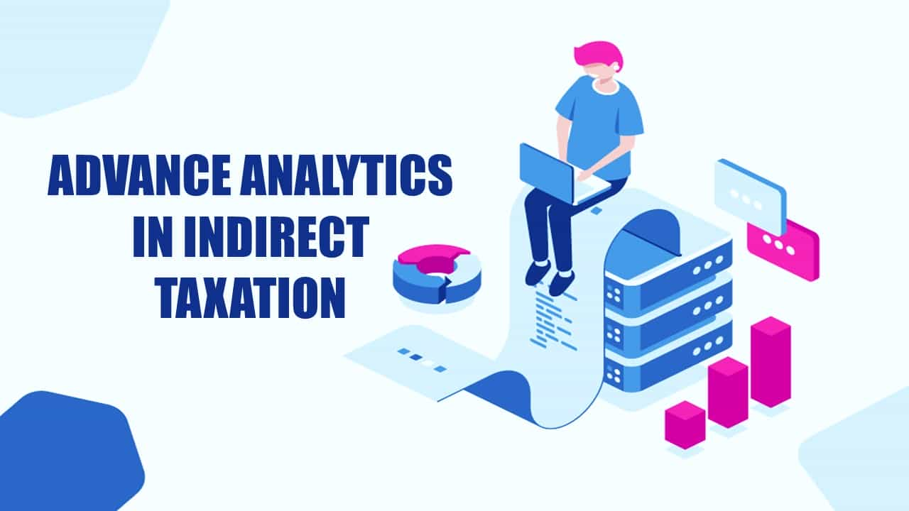 CBIC to soon have Advance Analytics in Indirect Taxation (ADVAIT)