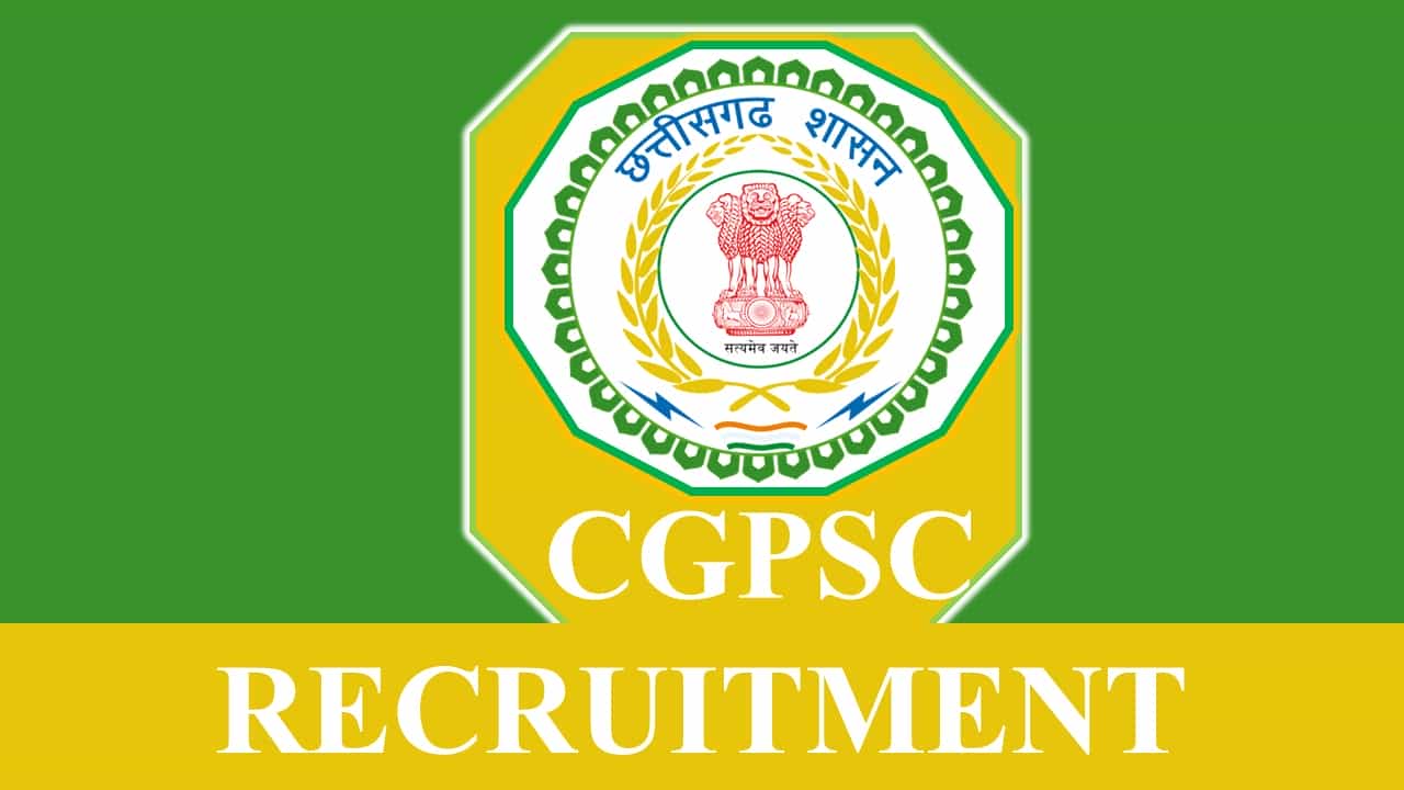CGPSC Recruitment 2023: Monthly Pay 177500, Check Post and Eligibility, Apy Online from 23rd May