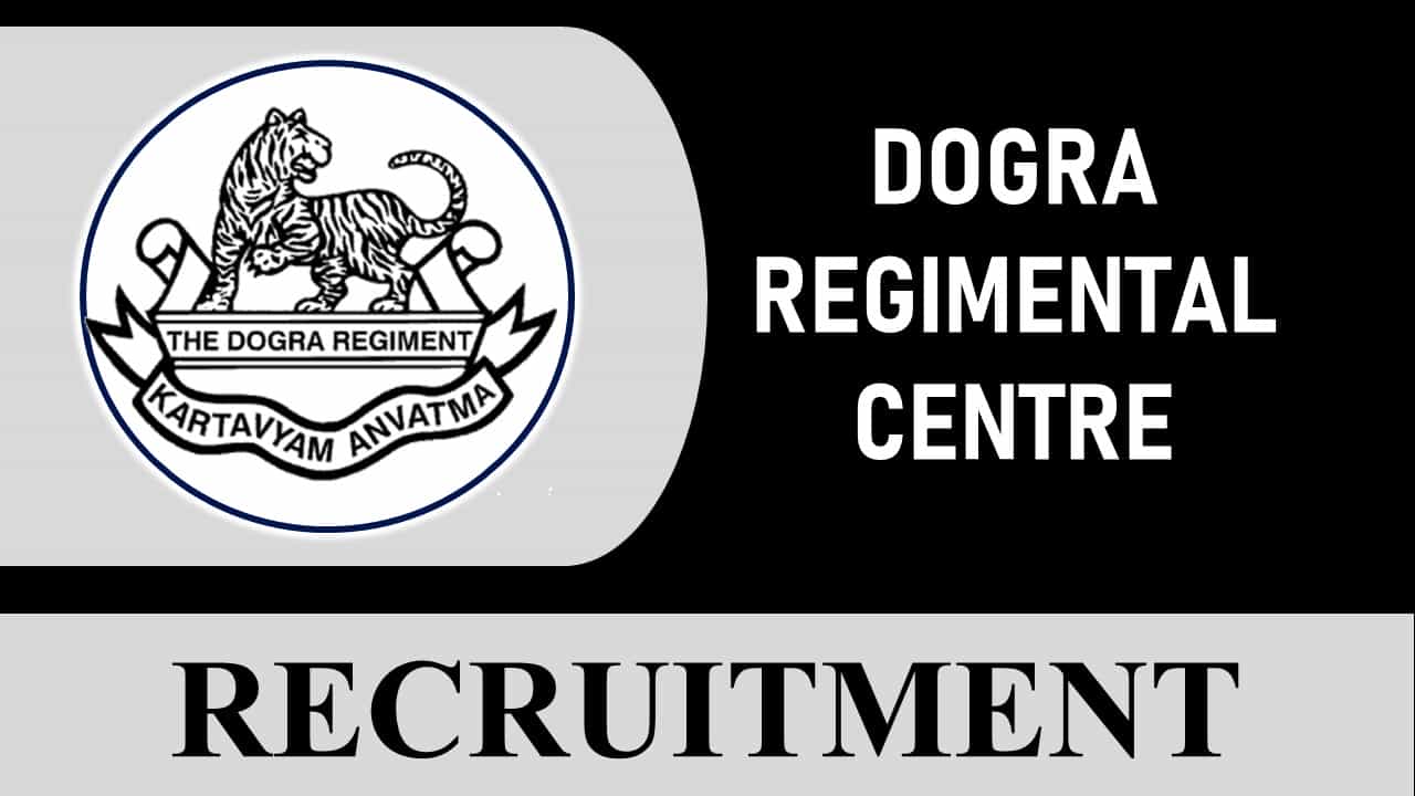 Dogra Regimental Centre Recruitment Various Vacancies; Salary Up to  Rs.81100, Check How to Apply Here