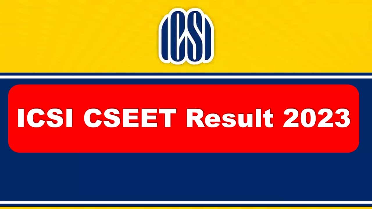 ICSI CSEET Result 2023 to be Published Today, Check How to View Result, Get Result Link