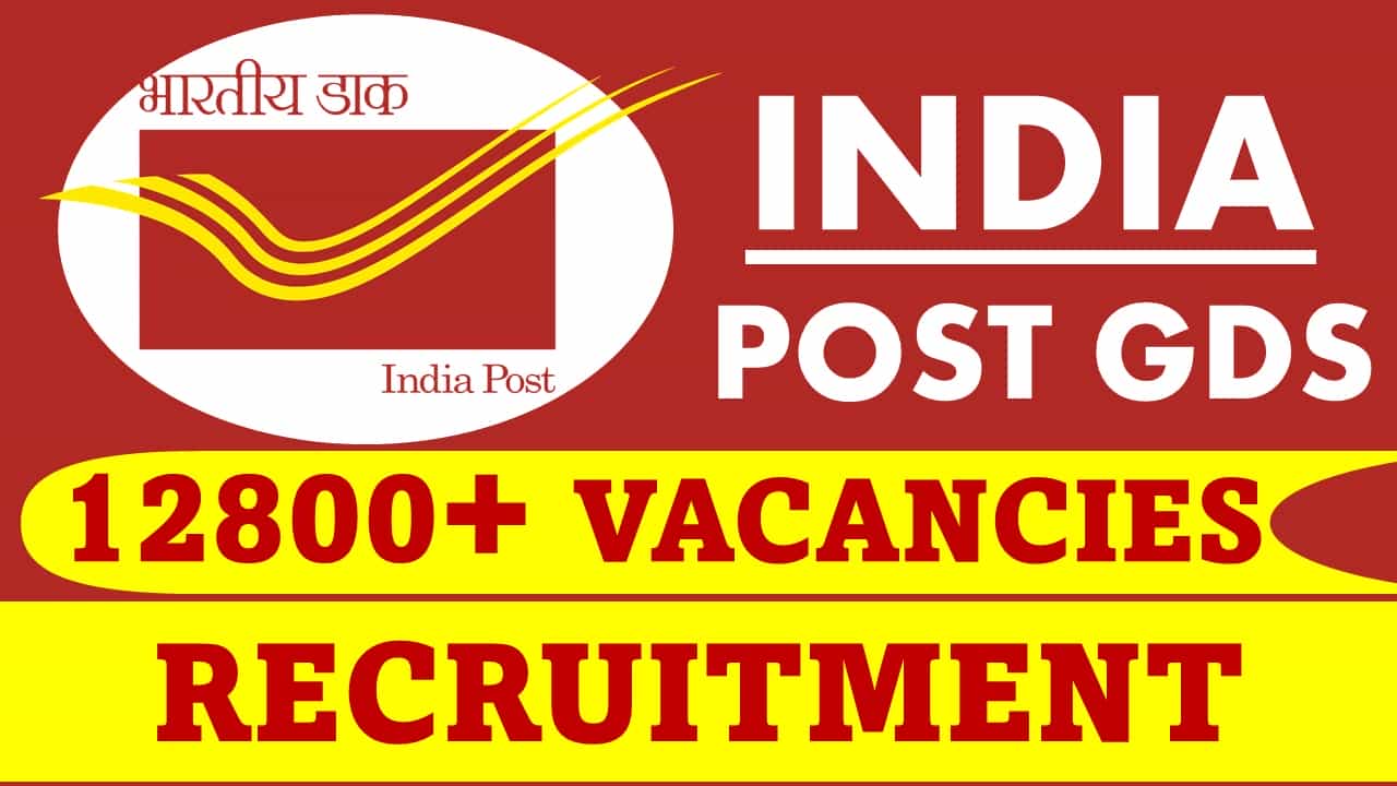 India Post GDS Recruitment 2023 for Bumper Vacancies: Notification out for 12800+ Vacancies, Check Post Details, Age, Qualification, and How to Apply