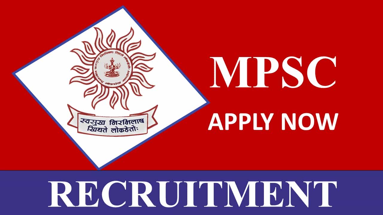 MPSC Recruitment 2023: Monthly Pay up to 216600, Check Post, Eligibility, Apply from 24th May