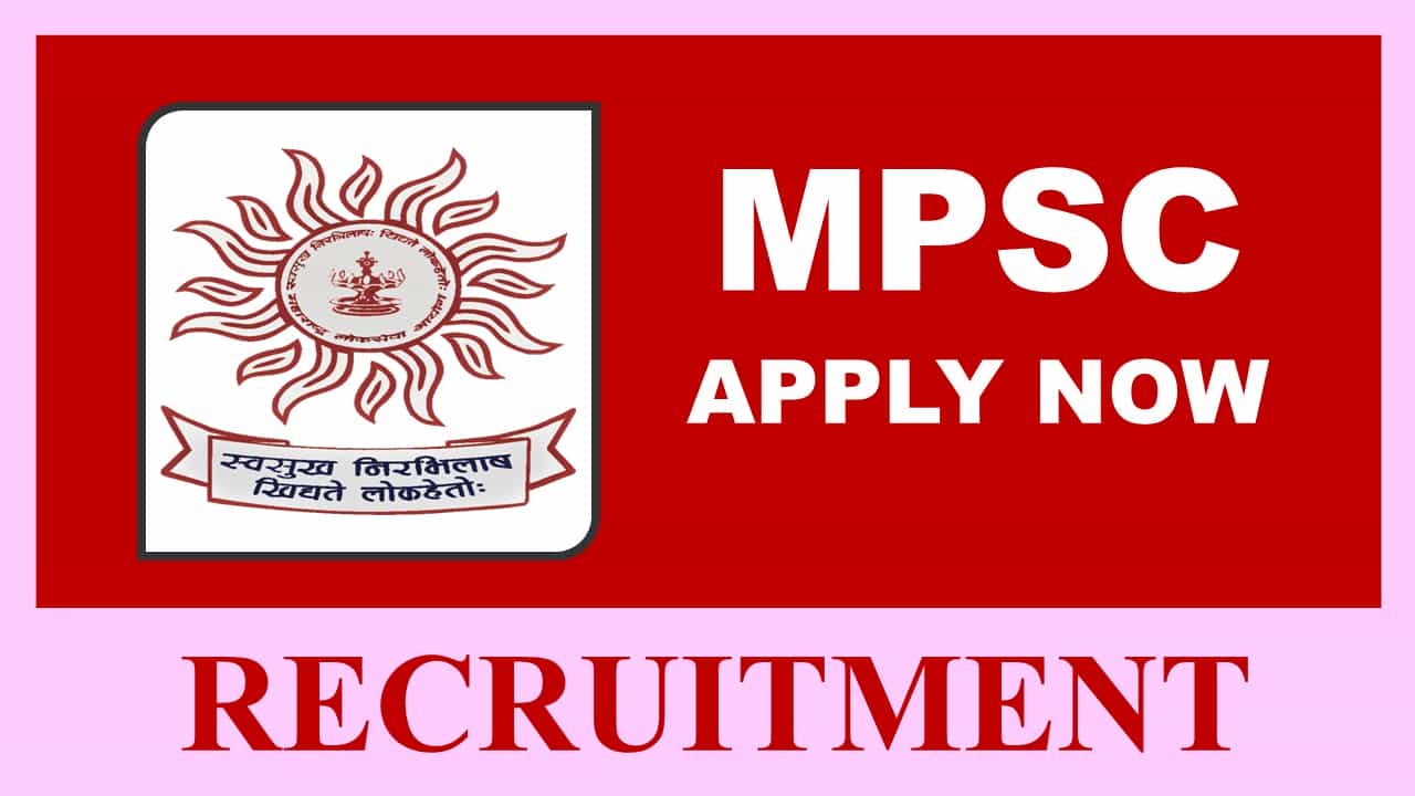 MPSC Recruitment 2023: Monthly Salary Upto 86800, Check Post, Qualification and Other Details