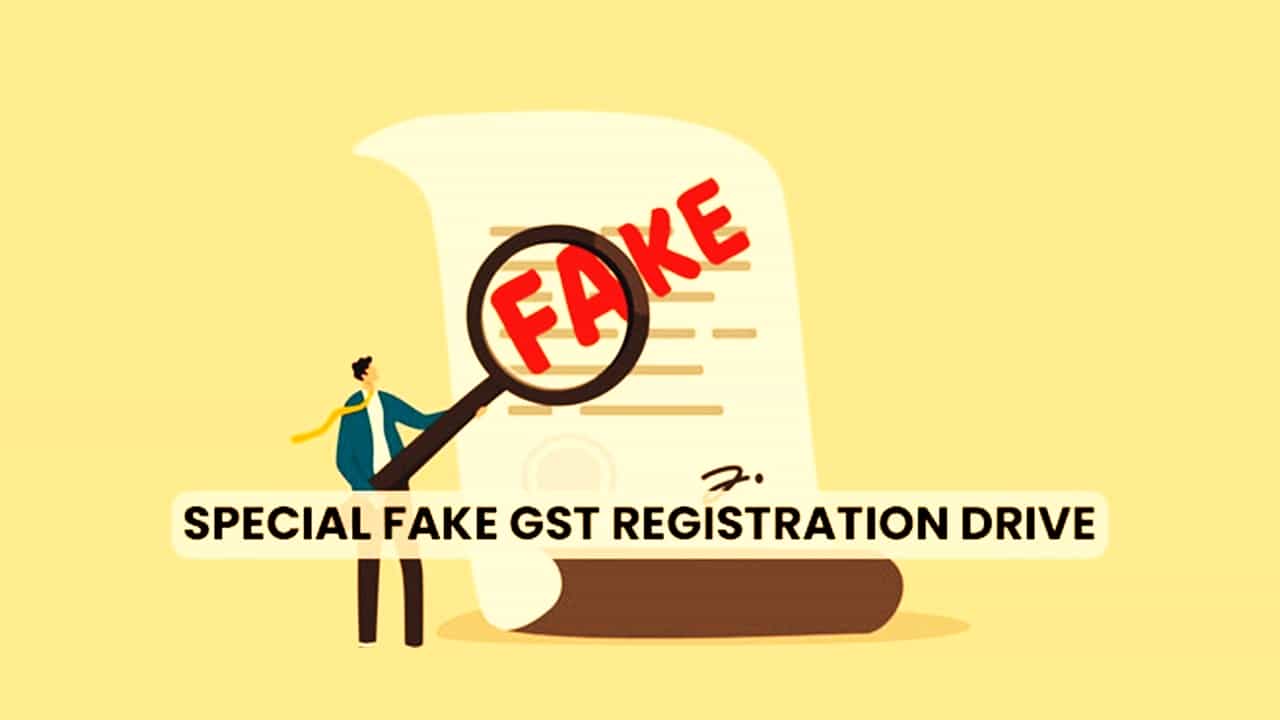 Genuine GST Registrations should not be afraid of Fake GST Drive: Read Clarification