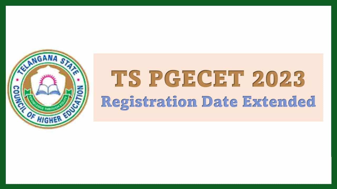 TS PGECET 2023: Registration Date Extended till May 5, Check Exam Dates, Eligibility Details, How to Apply