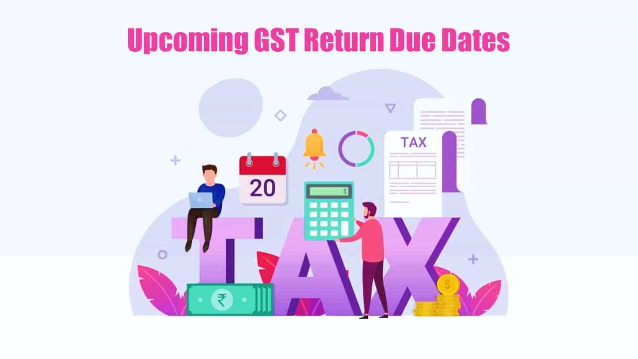 2 Upcoming GST Return Due Dates; Taxpayers Should Not Miss