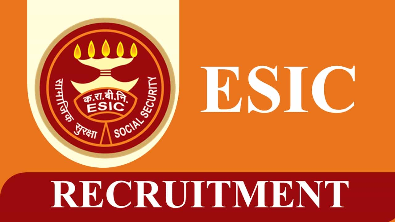 ESIC Recruitment 2023 Monthly Remuneration up to 50000 Check