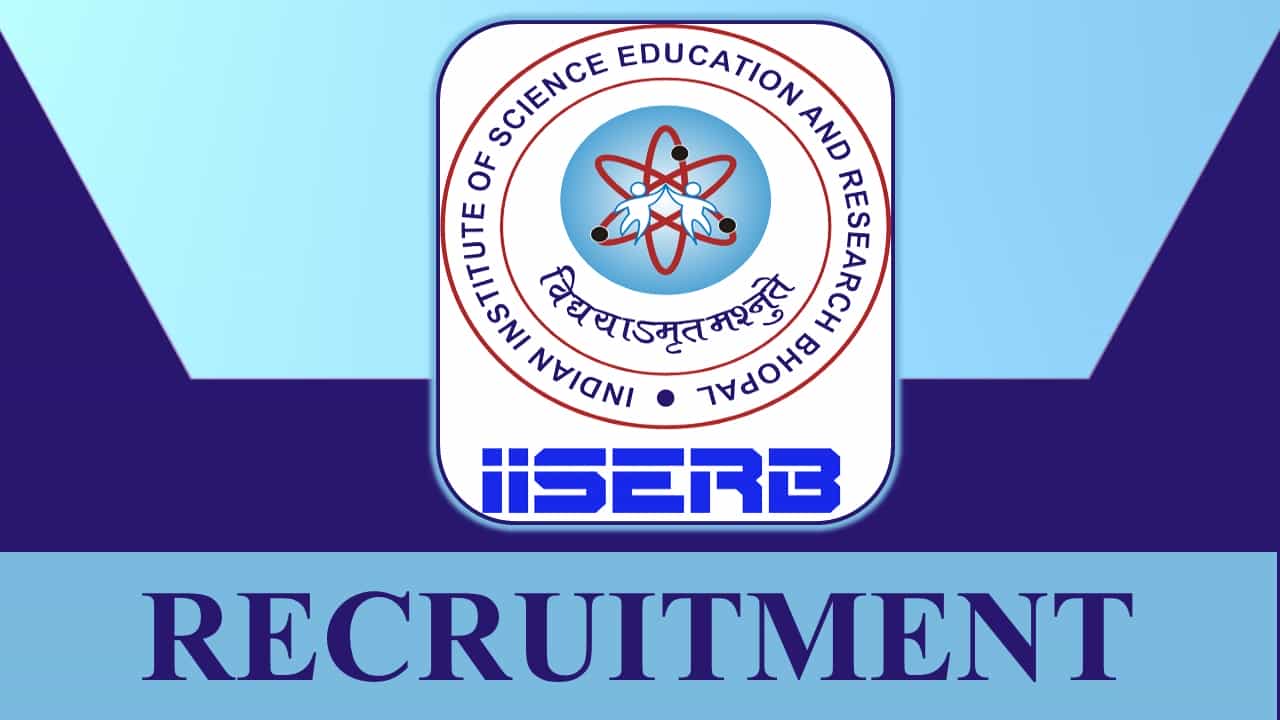 IISER Bhopal Recruitment 2023: 75+ Vacancies, Check Post, Eligibility, Age Limit, Salary and Other Vital Details