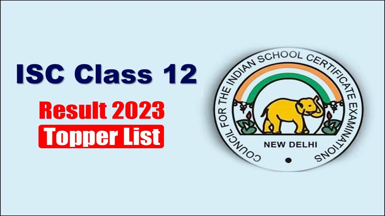 ISC Class 12th Toppers List 2023: 96.93% Students Passed, Girls Outshine Boys, 5 Students Secured Rank 1, Check Complete List, and Important Result Stats