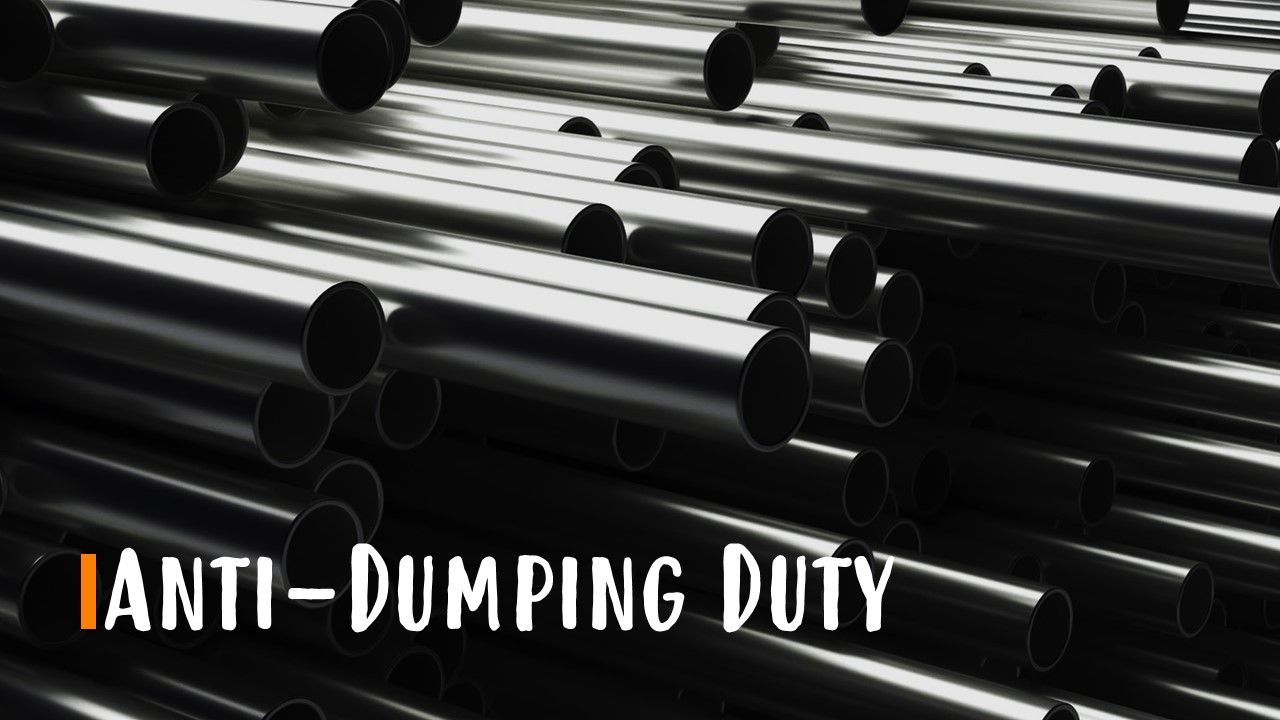 CBIC Notifies Anti Dumping Duty on Imports of Stainless-Steel Seamless Tubes and Pipes