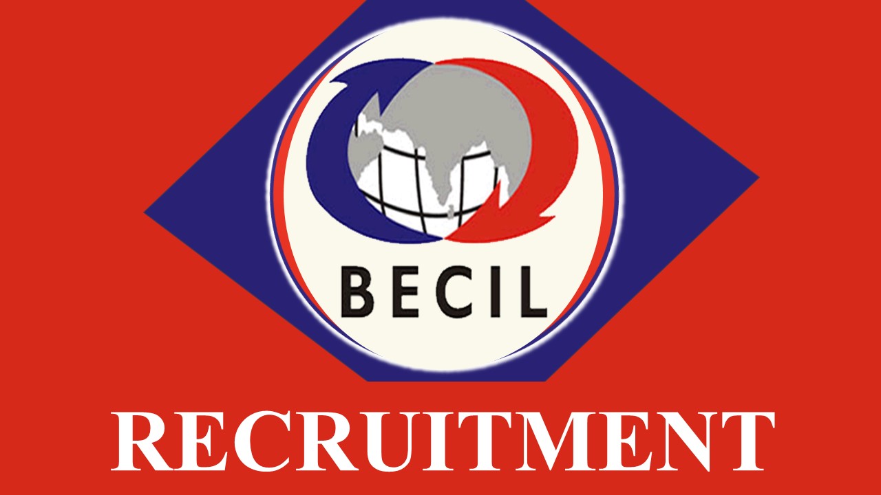 BECIL Recruitment 2023: Month Pay up to 150000, Check Posts, Eligibility and How to Apply