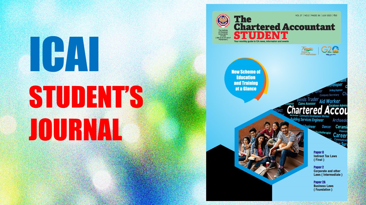 ICAI released CA Students Journal July edition including New Scheme of Education and Training