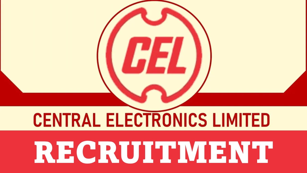 CEL Recruitment 2023: Salary Up to 20 Lacs, Various Vacancies, Check Posts, Vacancies, Qualifications, Age Limit, How to Apply