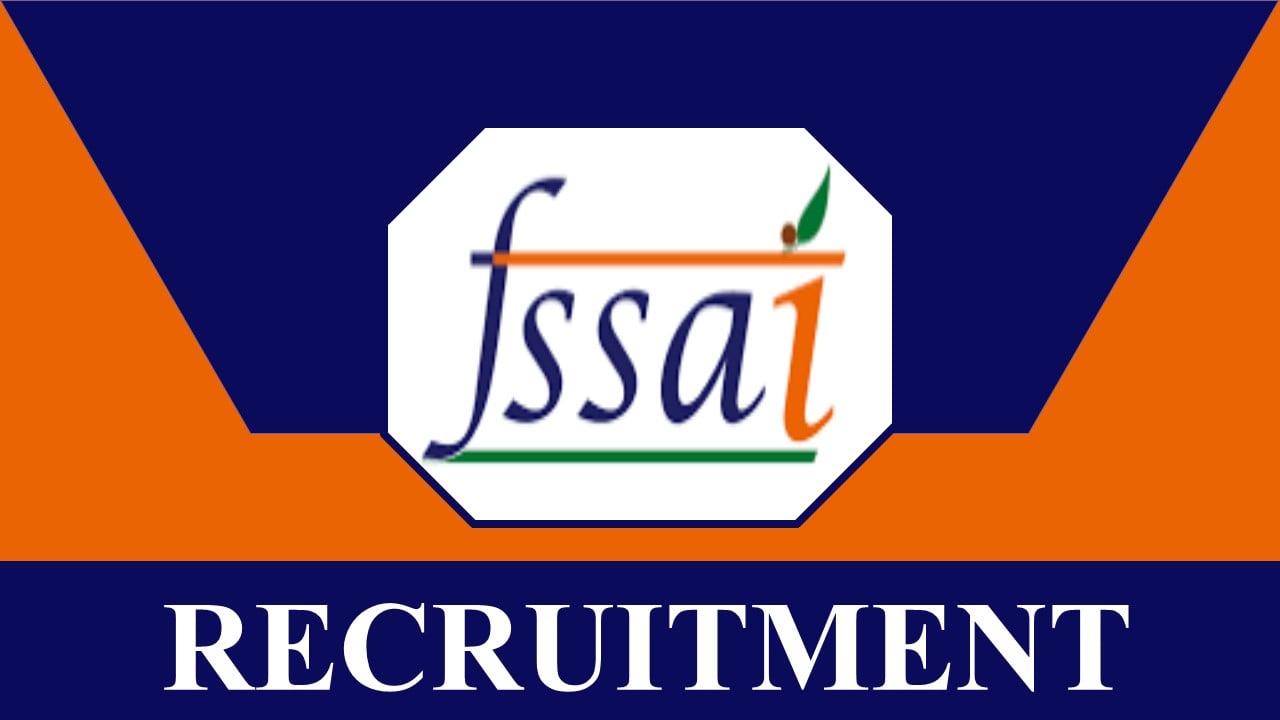FSSAI Recruitment 2023: Check Post, Eligibility and Other Vital Details