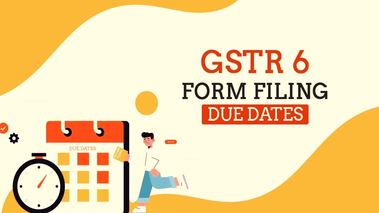 GSTR-6 Due Date: Last Date to File Return; Taxpayers Should Not Miss